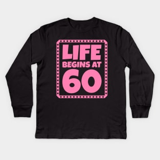 Life Begins at 60 Kids Long Sleeve T-Shirt